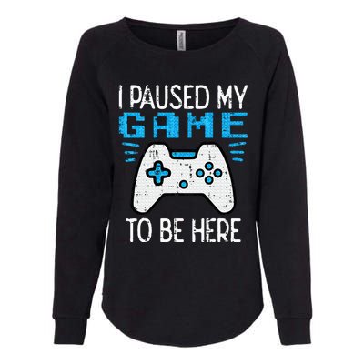 Paused My Game Gamer Controller Gaming Womens California Wash Sweatshirt