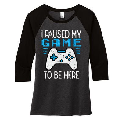 Paused My Game Gamer Controller Gaming Women's Tri-Blend 3/4-Sleeve Raglan Shirt