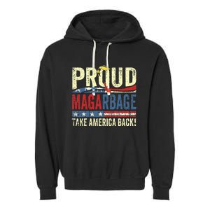 Proud Maga Garbage Proud To Be Garbage Trump Garment-Dyed Fleece Hoodie