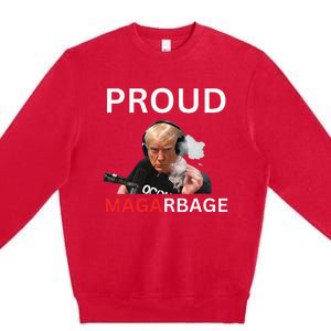 Proud Maga Garbage Proud To Be Garbage Trump Premium Crewneck Sweatshirt