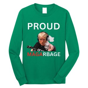 Proud Maga Garbage Proud To Be Garbage Trump Long Sleeve Shirt