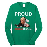 Proud Maga Garbage Proud To Be Garbage Trump Long Sleeve Shirt