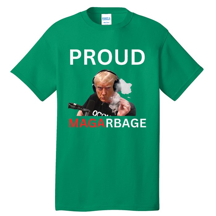 Proud Maga Garbage Proud To Be Garbage Trump Tall T-Shirt