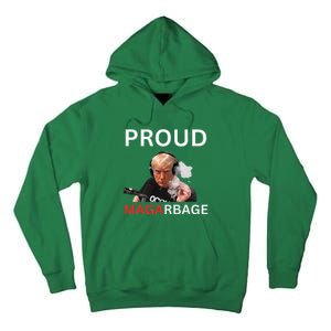 Proud Maga Garbage Proud To Be Garbage Trump Tall Hoodie