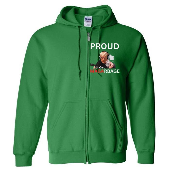 Proud Maga Garbage Proud To Be Garbage Trump Full Zip Hoodie