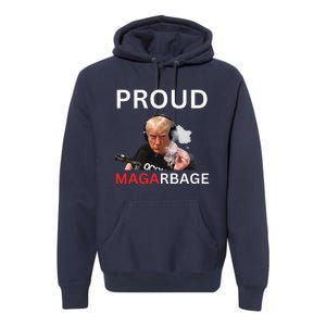 Proud Maga Garbage Proud To Be Garbage Trump Premium Hoodie