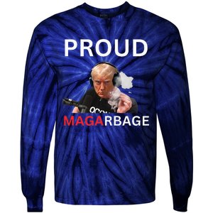 Proud Maga Garbage Proud To Be Garbage Trump Tie-Dye Long Sleeve Shirt