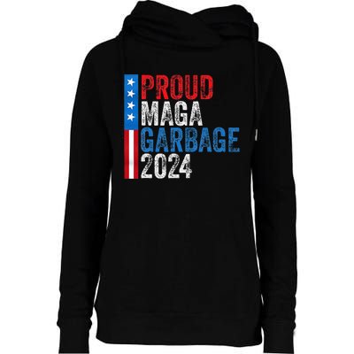 Proud Maga Garbage 2024 Womens Funnel Neck Pullover Hood