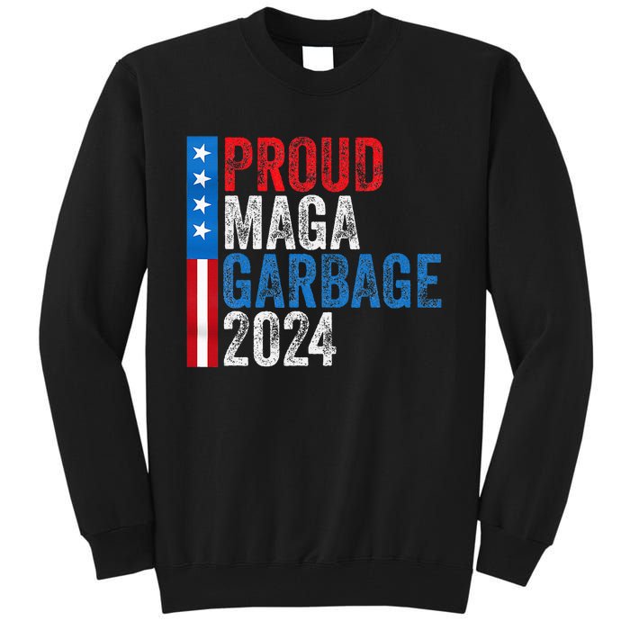 Proud Maga Garbage 2024 Tall Sweatshirt