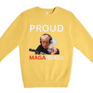 Proud Maga Garbageproud To Be Garbage Trump Supporters Premium Crewneck Sweatshirt