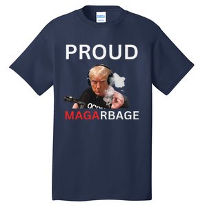 Proud Maga Garbageproud To Be Garbage Trump Supporters Tall T-Shirt