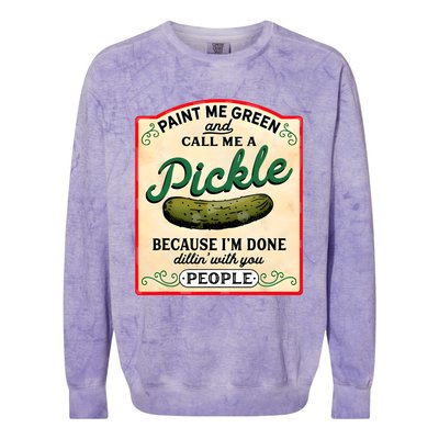 Paint Me Green And Call Me A Pickle Colorblast Crewneck Sweatshirt