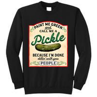 Paint Me Green And Call Me A Pickle Sweatshirt