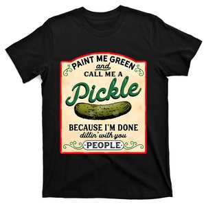 Paint Me Green And Call Me A Pickle T-Shirt