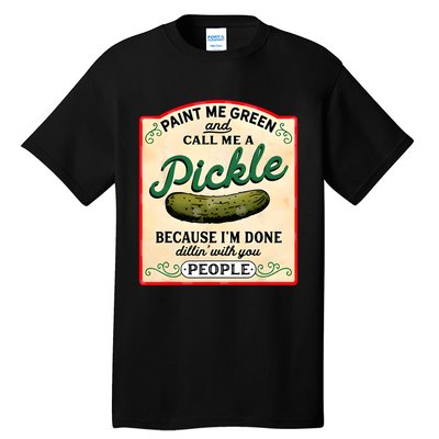 Paint Me Green And Call Me A Pickle Tall T-Shirt