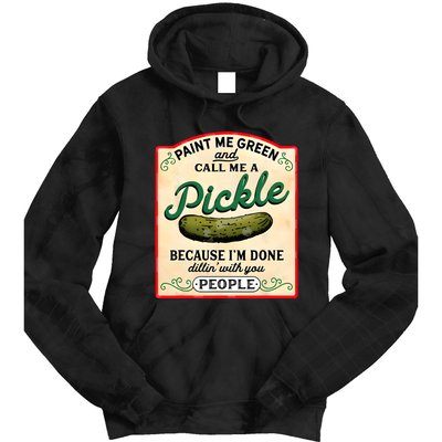 Paint Me Green And Call Me A Pickle Tie Dye Hoodie