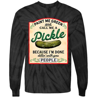 Paint Me Green And Call Me A Pickle Tie-Dye Long Sleeve Shirt