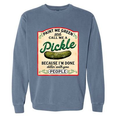 Paint Me Green And Call Me A Pickle Garment-Dyed Sweatshirt