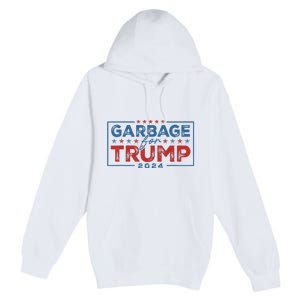 Proud Maga Garbage For Trump Supporter Gift Premium Pullover Hoodie