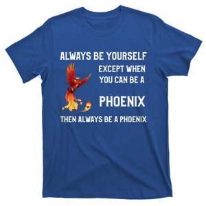 Phoenix Meaningful Gift Always Be Yourself Mythological Bird T-Shirt