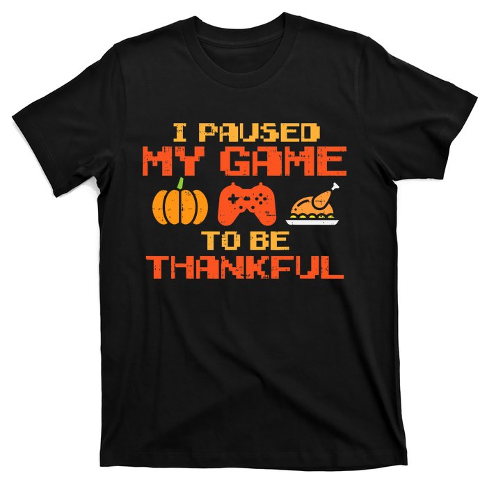 Paused My Game Thankful Video Gamer Thanksgiving T-Shirt