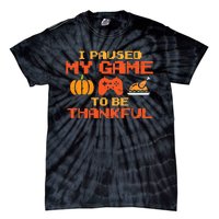 Paused My Game Thankful Video Gamer Thanksgiving Tie-Dye T-Shirt