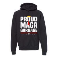 Proud Maga Garbage Trump 2024 Political Supporters Premium Hoodie