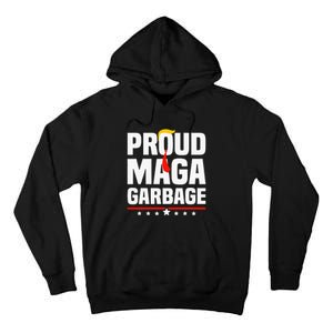 Proud Maga Garbage Trump 2024 Political Supporters Tall Hoodie