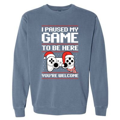 Paused My Game To Be Here Gift Ugly Christmas Video Gamer Gift Garment-Dyed Sweatshirt