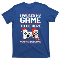 Paused My Game To Be Here Gift Ugly Christmas Video Gamer Gift T-Shirt