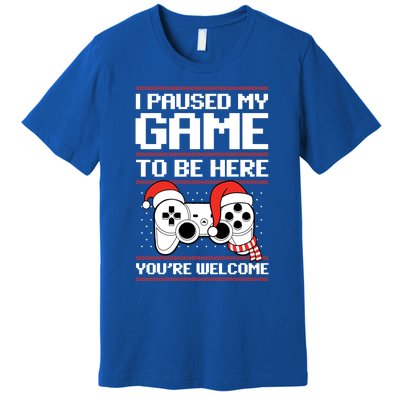 Paused My Game To Be Here Gift Ugly Christmas Video Gamer Gift Premium T-Shirt