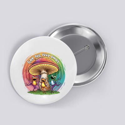 Pride Month Gay The Pray Away Lgbt Pride Month Button