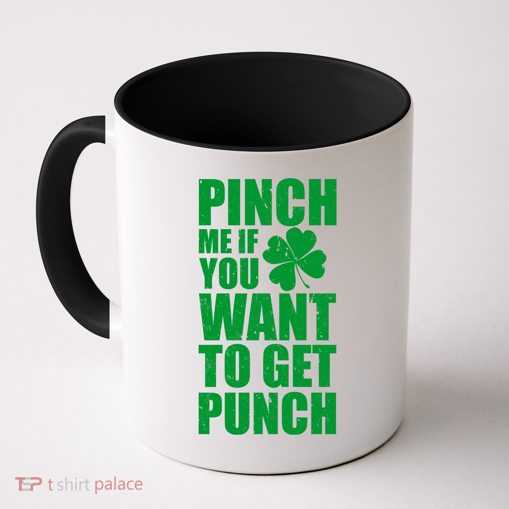 Pinch Me If You Want To Get Punch St Pattys Day Mug