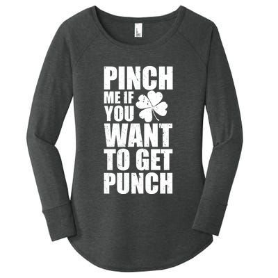 Pinch Me If You Want To Get Punch St Pattys Day Women's Perfect Tri Tunic Long Sleeve Shirt