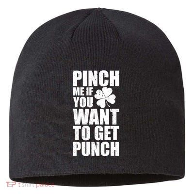 Pinch Me If You Want To Get Punch St Pattys Day Sustainable Beanie
