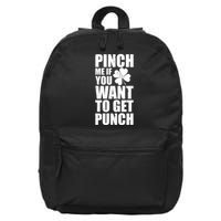 Pinch Me If You Want To Get Punch St Pattys Day 16 in Basic Backpack