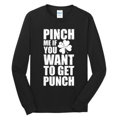 Pinch Me If You Want To Get Punch St Pattys Day Tall Long Sleeve T-Shirt