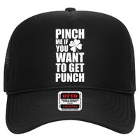 Pinch Me If You Want To Get Punch St Pattys Day Trucker Hat