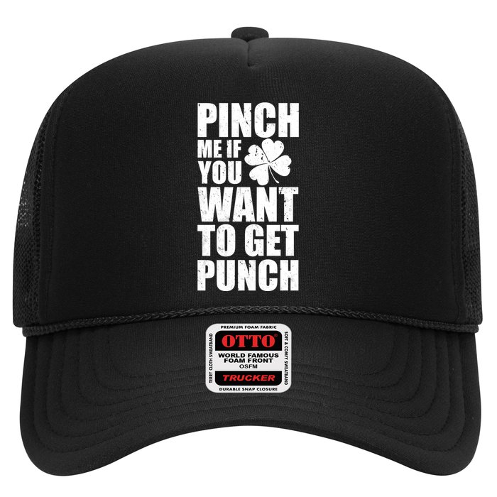Pinch Me If You Want To Get Punch St Pattys Day Trucker Hat