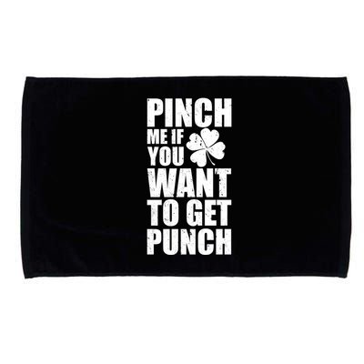 Pinch Me If You Want To Get Punch St Pattys Day Microfiber Hand Towel