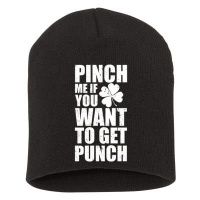 Pinch Me If You Want To Get Punch St Pattys Day Short Acrylic Beanie