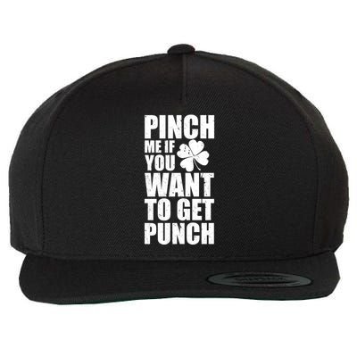 Pinch Me If You Want To Get Punch St Pattys Day Wool Snapback Cap