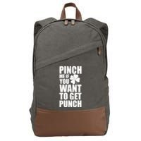 Pinch Me If You Want To Get Punch St Pattys Day Cotton Canvas Backpack