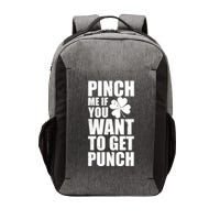 Pinch Me If You Want To Get Punch St Pattys Day Vector Backpack