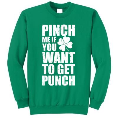 Pinch Me If You Want To Get Punch St Pattys Day Sweatshirt