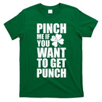 Pinch Me If You Want To Get Punch St Pattys Day T-Shirt