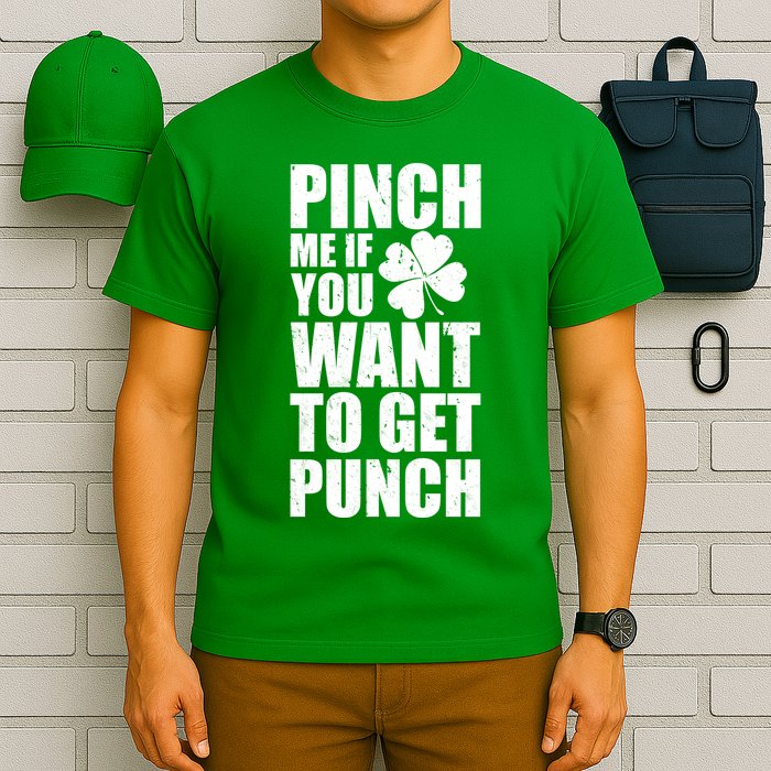 Pinch Me If You Want To Get Punch St Pattys Day T-Shirt