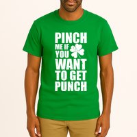 Pinch Me If You Want To Get Punch St Pattys Day Tall T-Shirt