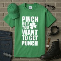 Pinch Me If You Want To Get Punch St Pattys Day Tall T-Shirt