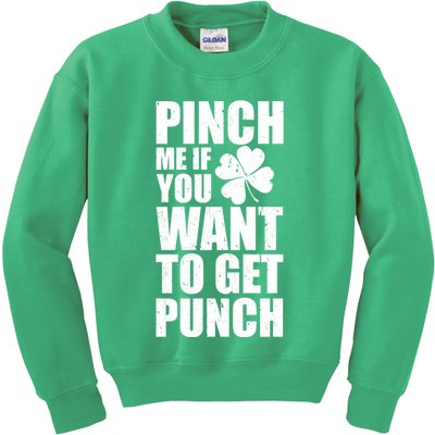 Pinch Me If You Want To Get Punch St Pattys Day Kids Sweatshirt
